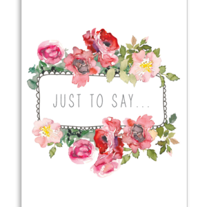 Just To Say with Pink Flowers Folding Card
